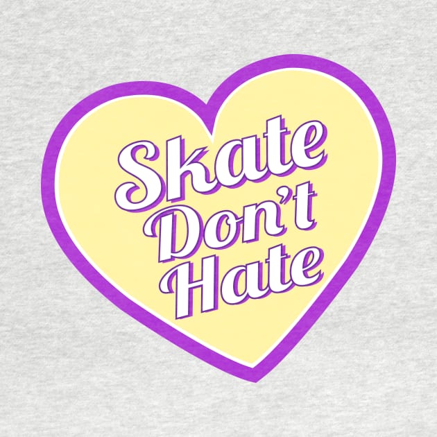 Skate Don't Hate - Yellow by littleSamantics